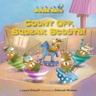 Count Off, Squeak Scouts! di Laura Driscoll edito da Kane Press
