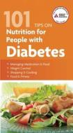 101 Tips On Nutrition For People di AMERICAN DIABET edito da Perseus Books