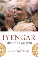 Iyengar, The Yoga Master di Kofi Busia edito da Shambhala Publications Inc