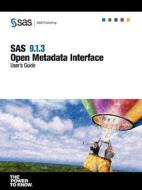 Sas(r) 9.1.3 Open Metadata Interface di Sas Institute edito da Sas Publishing