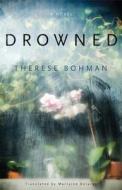 Drowned di Therese Bohman edito da Other Press