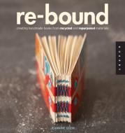 Re-Bound di Jeannine Stein edito da Quarry Books