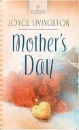 Mother's Day di Joyce Livingston edito da BARBOUR PUBL INC