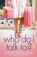 Who Do I Talk To? di Neta Jackson edito da Thomas Nelson Publishers