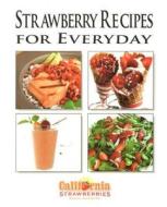 Strawberry Recipes For Everyday di California Strawberry Commission
