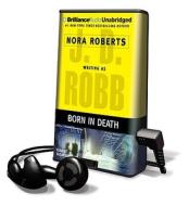 Born in Death [With Headphones] di J. D. Robb, Nora Roberts edito da Findaway World
