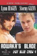 Adwaka's Blade [Lady Blue Crew 4] (Siren Publishing Classic Manlove) di Lynn Hagen, Stormy Glenn edito da SIREN PUB