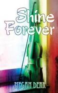 Shine Forever di Megan Derr edito da Less Than Three Press