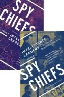 Spy Chiefs: Volumes 1 and 2 edito da Georgetown University Press