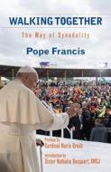 Walking Together: The Way of Synodality di Pope Francis edito da ORBIS BOOKS
