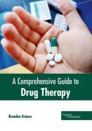 A Comprehensive Guide to Drug Therapy edito da HAYLE MEDICAL