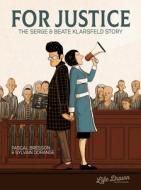 For Justice: The Serge & Beate Klarsfeld Story di Serge Klarsfeld, Beate Klarsfeld, Pascal Bresson edito da HUMANOIDS INC