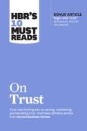 HBR's 10 Must Reads On Trust di Harvard Business Review edito da Harvard Business Review Press