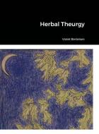 Herbal Theurgy di Violet Bertelsen edito da LULU PR