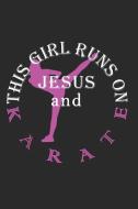 This Girl Runs on Jesus and Karate Journal / Notebook di N. D edito da LIGHTNING SOURCE INC