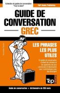 Guide de Conversation Français-Grec Et Mini Dictionnaire de 250 Mots di Andrey Taranov edito da T&P BOOKS