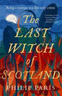 The Last Witch Of Scotland di Philip Paris edito da Bonnier Books Ltd