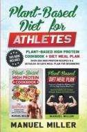 Plant-based Diet For Athletes: This Book di MANUEL MILLER edito da Lightning Source Uk Ltd