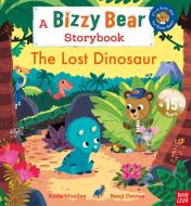 The Lost Dinosaur: A Bizzy Bear Storybook di Katie Woolley edito da Nosy Crow