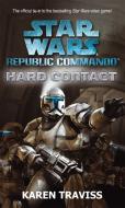 Star Wars Republic Commando: Hard Contact di Karen Traviss edito da Little, Brown Book Group