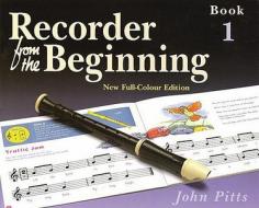 Recorder from the Beginning: Bk. 1: Pupil's Book di John Pitts edito da Omnibus Press