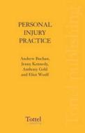 Personal Injury Practice di Andrew Buchan, Anthony Gold, Eliot Woolf, Jenny Kennedy edito da Bloomsbury Publishing Plc