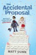 The Accidental Proposal di Matt Dunn edito da Simon & Schuster Ltd