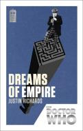 Doctor Who: Dreams of Empire di Justin Richards edito da Ebury Publishing