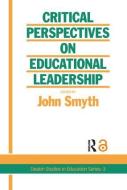 Critical Perspectives On Educational Leadership edito da Taylor & Francis Ltd