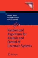Randomized Algorithms For Analysis And Control Of Uncertain Systems di Roberto Tempo, Giuseppe Calafiore, Fabrizio Dabbene edito da Springer London Ltd