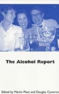 Alcohol Report di Martin A. Plant edito da Free Association Books