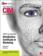 CIM Coursebook 08/09 Introductory Certificate in Marketing di David Harris, Neil Botten edito da Taylor & Francis Ltd
