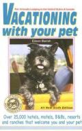 Vacationing with Your Pet: Eileen's Directory of Pet-Friendly Lodging in the United States & Canada di Eileen Barish edito da Pet Friendly Publications