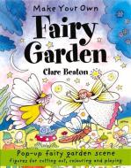 Make Your Own Fairy Garden di Clare Beaton edito da b small publishing limited