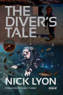 The Diver's Tale di Lyon Nick edito da Dived Up Publications