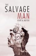 The Salvage Man di Kurt A. Meyer edito da River's Edge Media, LLC
