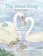 The Swan Song di Kaye Graham, Nikki Giovanni edito da OWL CANYON PR