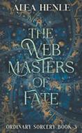 The Webmasters of Fate di Alea Henle edito da Crabgrass Publishing