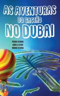 As Aventuras do Gastão no Dubai di Pedro Seabra, Angela Chan, Ingrid Seabra edito da Nonsuch Media Pte. Ltd.