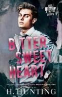 Bitter Sweet Heart di Hunting H. Hunting edito da Brower Literary & Management, Inc.