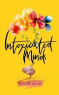 Intoxicated Minds di Jade Millard edito da Leaf Publishing House