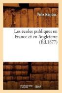 Les Ecoles Publiques En France Et En Angleterre (Ed.1877) di Felix Narjoux edito da Hachette Livre - Bnf