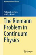 The Riemann Problem in Continuum Physics di Mai Duc Thanh, Philippe G. Lefloch edito da Springer International Publishing