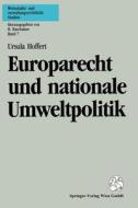 Europarecht Und Nationale Umweltpolitik di Ursula Hoffert edito da Springer Vienna