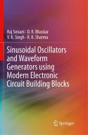 Sinusoidal Oscillators and Waveform Generators using Modern Electronic Circuit Building Blocks di D. R. Bhaskar, Raj Senani, R. K. Sharma, V. K. Singh edito da Springer International Publishing