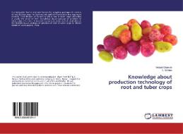 Knowledge about production technology of root and tuber crops di Vedant Girawale, R. M. Naik edito da LAP Lambert Academic Publishing
