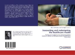Innovating and redesigning the healthcare model di Maria Inês Rodrigues de Frias Negrão Lourenço edito da LAP Lambert Academic Publishing