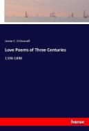Love Poems of Three Centuries di Jessie F. O Donnell edito da hansebooks