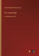 Der Landprediger di Jakob Michael Reinhold Lenz edito da Outlook Verlag