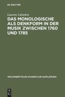Das Monologische als Denkform in der Musik zwischen 1760 und 1785 di Laurenz Lütteken edito da De Gruyter